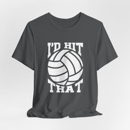 I'd Hit That - Volleyball Player