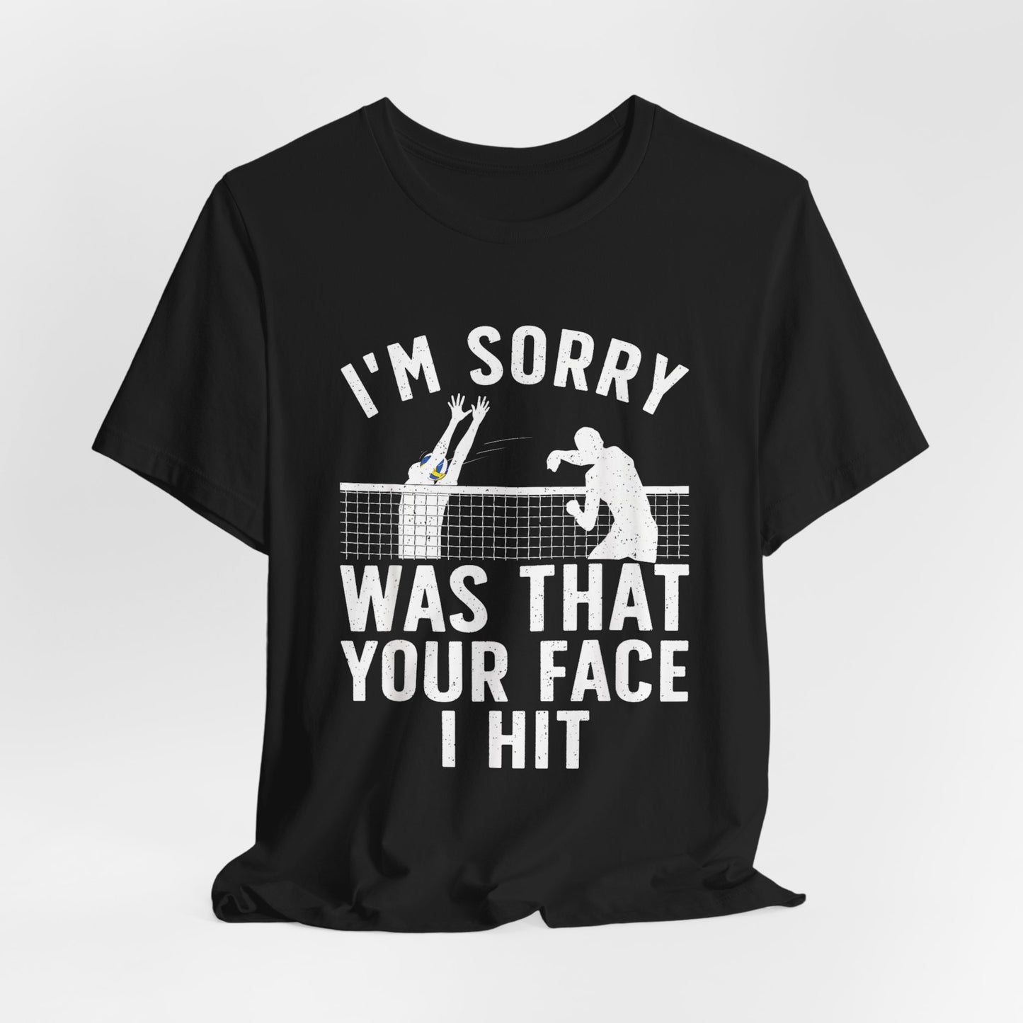 Funny Volleyball Player - I'm Sorry Was That Your Face I Hit