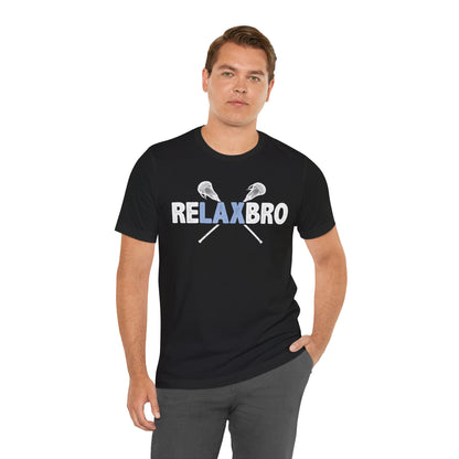 Funny Lacrosse Player Saying - RELAX Bro - Lax Player