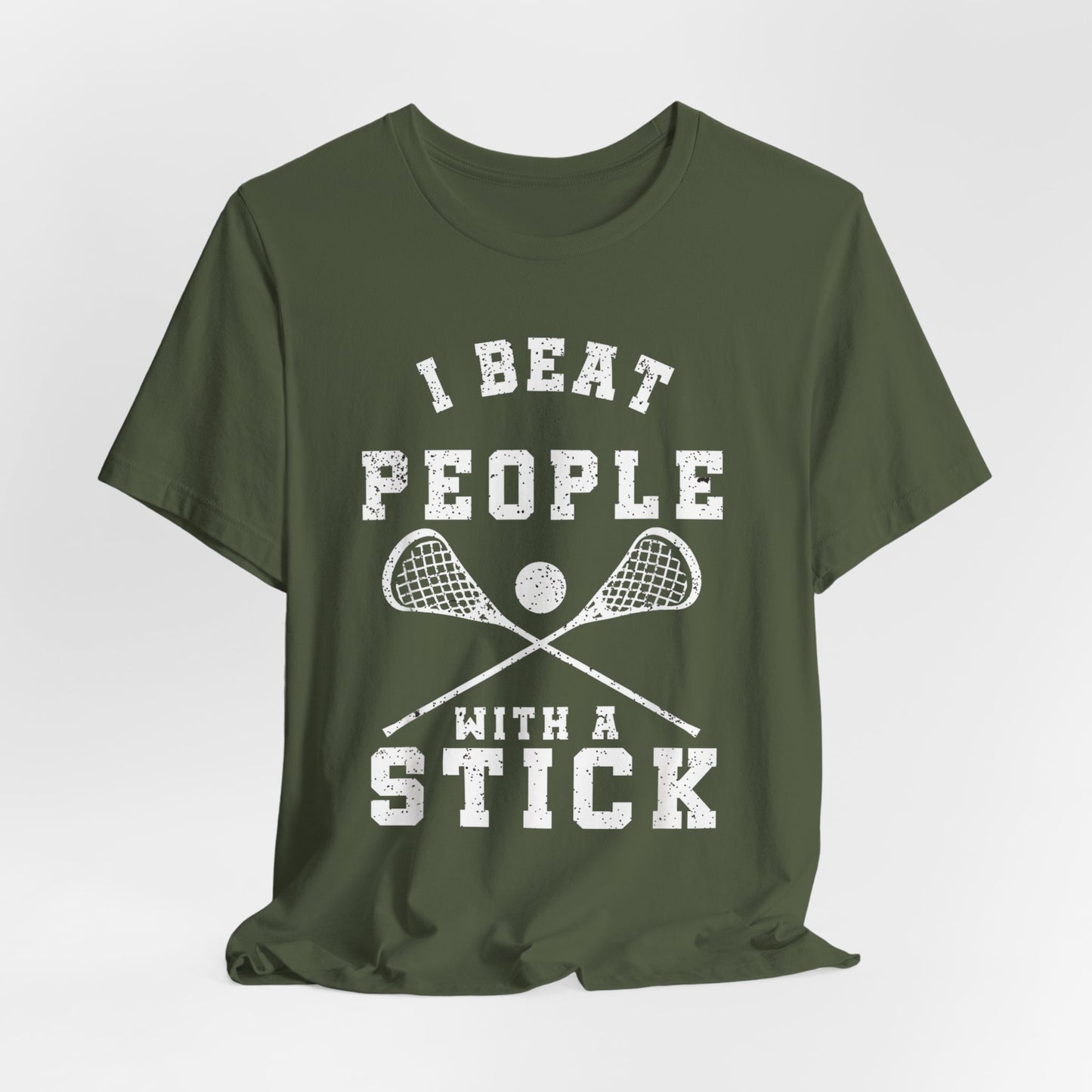 Funny Lacrosse Player - I Beat People With A Stick